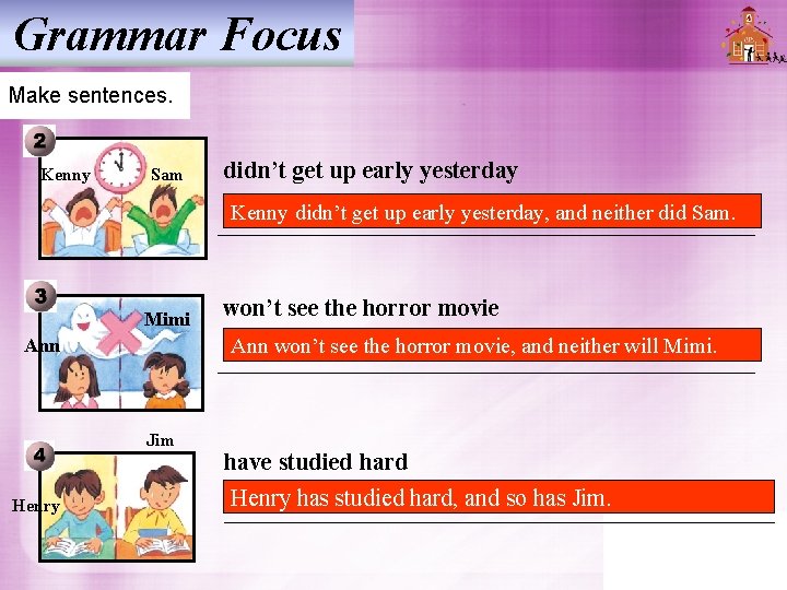 Grammar Focus Make sentences. Kenny Sam didn’t get up early yesterday Kenny didn’t get