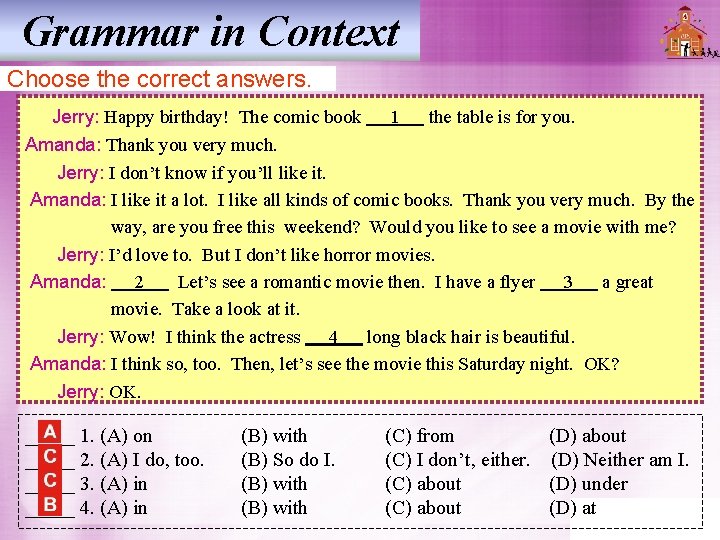 Grammar in Context Choose the correct answers. Jerry: Happy birthday! The comic book 　