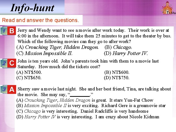 Info-hunt Read answer the questions. Jerry and Wendy want to see a movie after