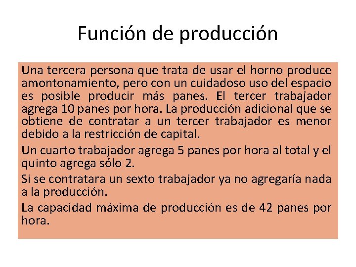 Función de producción Una tercera persona que trata de usar el horno produce amontonamiento,