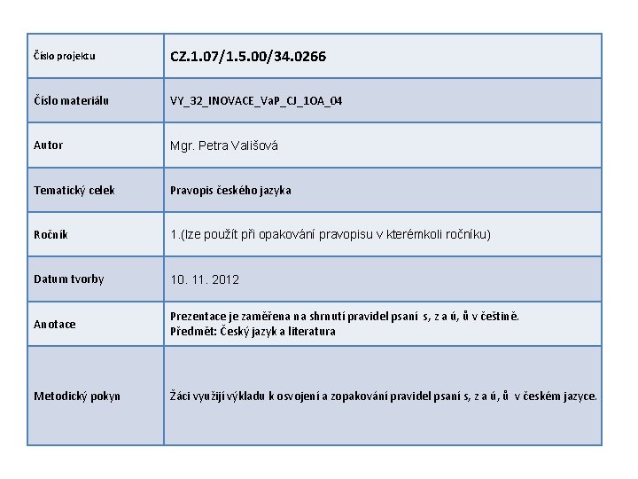 Číslo projektu CZ. 1. 07/1. 5. 00/34. 0266 Číslo materiálu VY_32_INOVACE_Va. P_CJ_1 OA_04 Autor