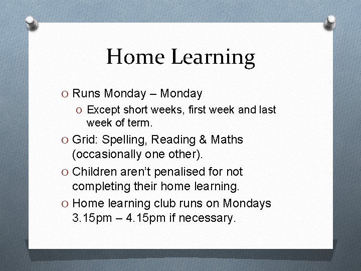 Home Learning O Runs Monday – Monday O Except short weeks, first week and