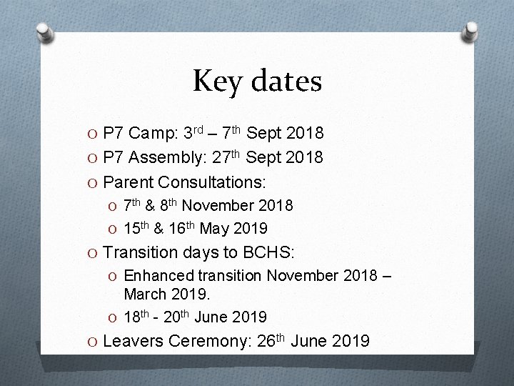 Key dates O P 7 Camp: 3 rd – 7 th Sept 2018 O