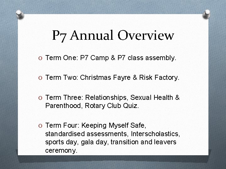 P 7 Annual Overview O Term One: P 7 Camp & P 7 class