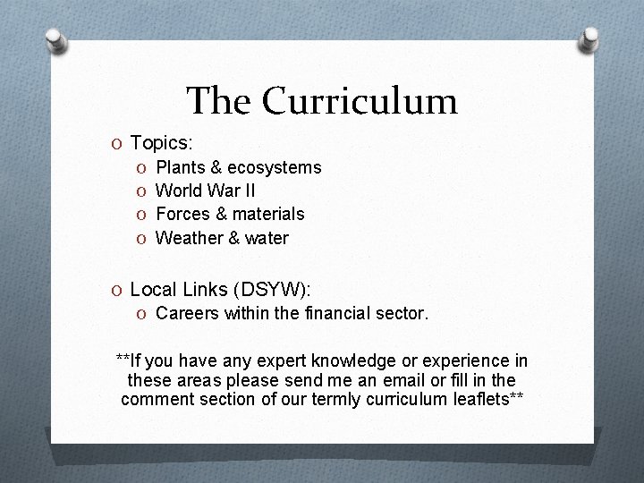 The Curriculum O Topics: O Plants & ecosystems O World War II O Forces