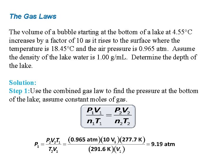The Gas Laws The volume of a bubble starting at the bottom of a