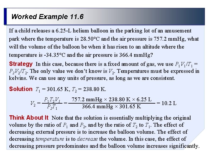 Worked Example 11. 6 If a child releases a 6. 25 -L helium balloon