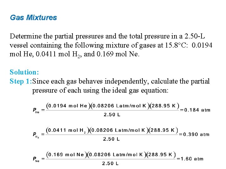 Gas Mixtures Determine the partial pressures and the total pressure in a 2. 50