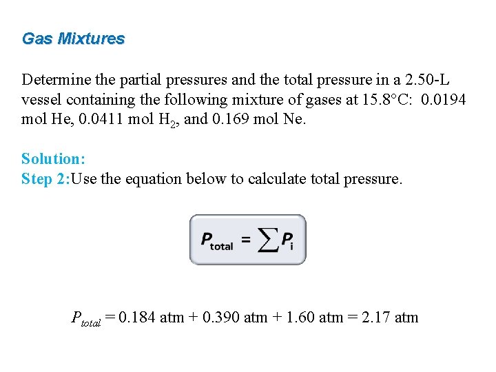 Gas Mixtures Determine the partial pressures and the total pressure in a 2. 50