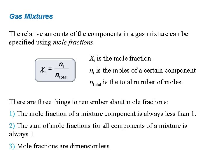 Gas Mixtures The relative amounts of the components in a gas mixture can be