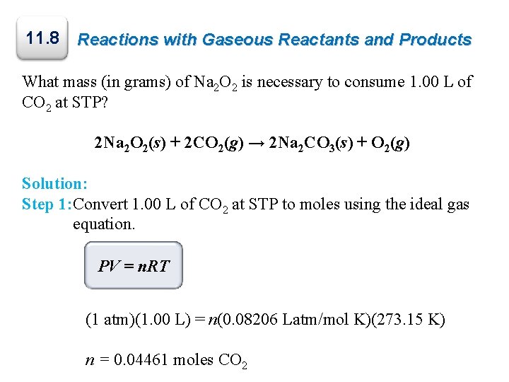 11. 8 Reactions with Gaseous Reactants and Products What mass (in grams) of Na