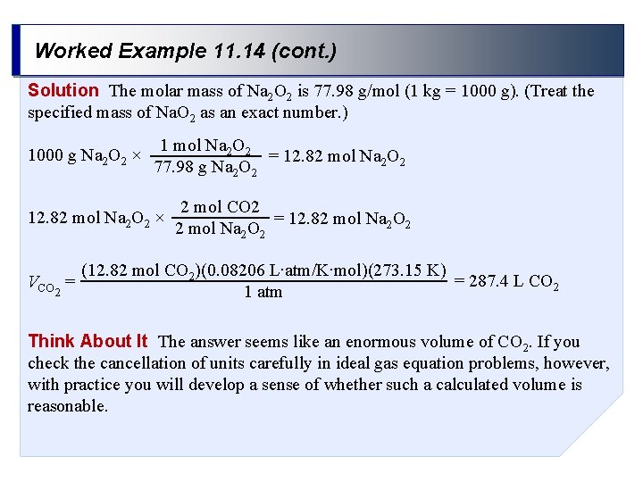 Worked Example 11. 14 (cont. ) Solution The molar mass of Na 2 O