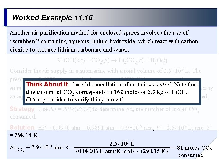 Worked Example 11. 15 Another air-purification method for enclosed spaces involves the use of