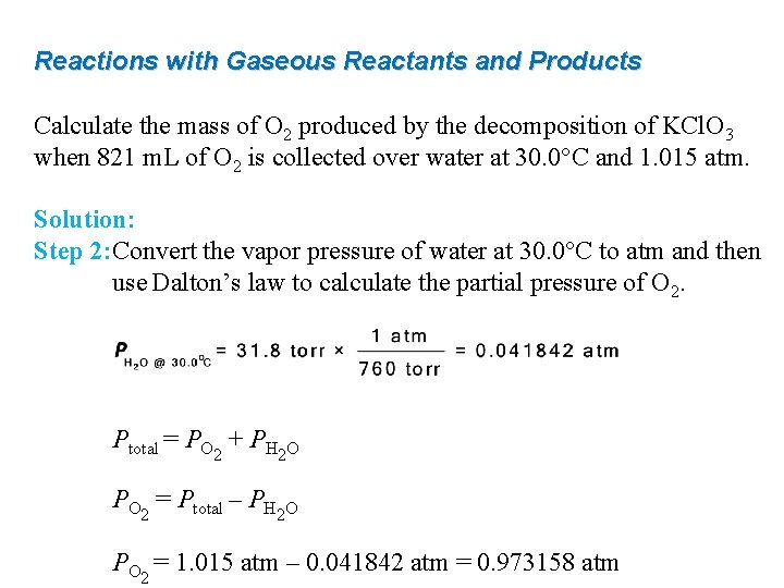Reactions with Gaseous Reactants and Products Calculate the mass of O 2 produced by