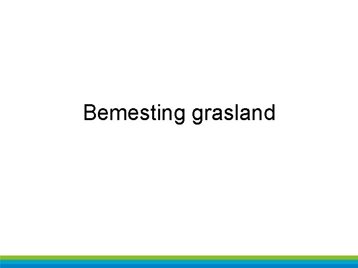 Bemesting grasland 