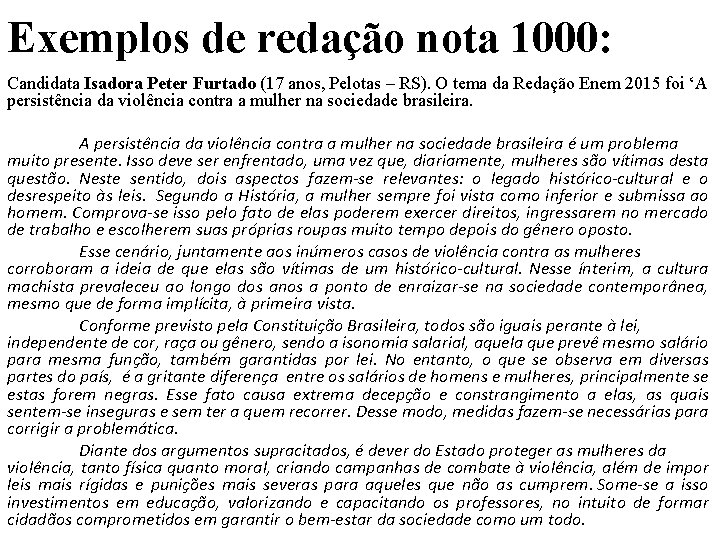 Exemplos de redação nota 1000: Candidata Isadora Peter Furtado (17 anos, Pelotas – RS).