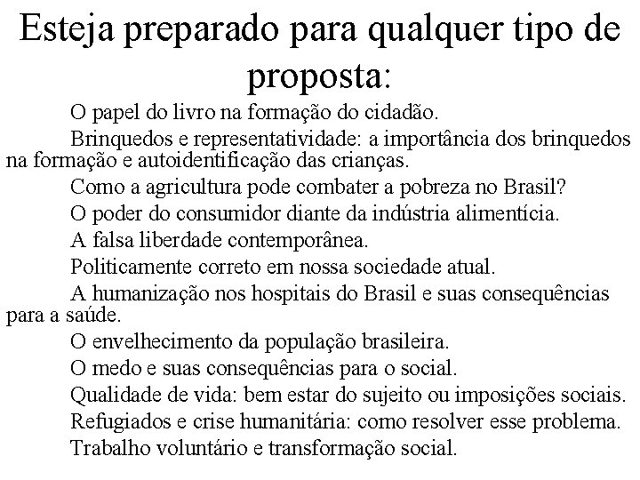 Esteja preparado para qualquer tipo de proposta: O papel do livro na formação do