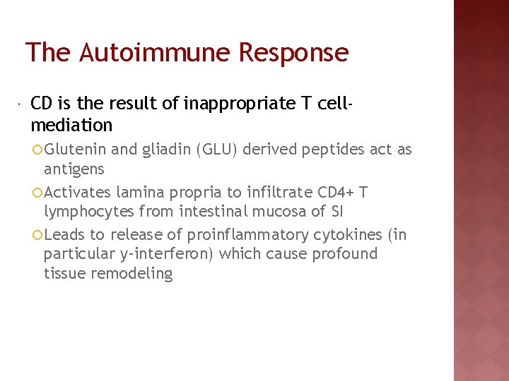 The Autoimmune Response CD is the result of inappropriate T cellmediation ¡ Glutenin and