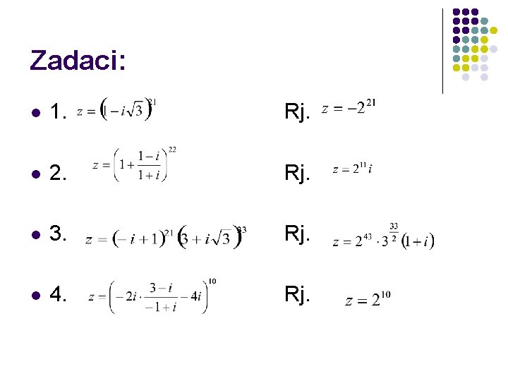 Zadaci: l 1. Rj. l 2. Rj. l 3. Rj. l 4. Rj. 