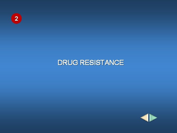 2 DRUG RESISTANCE 