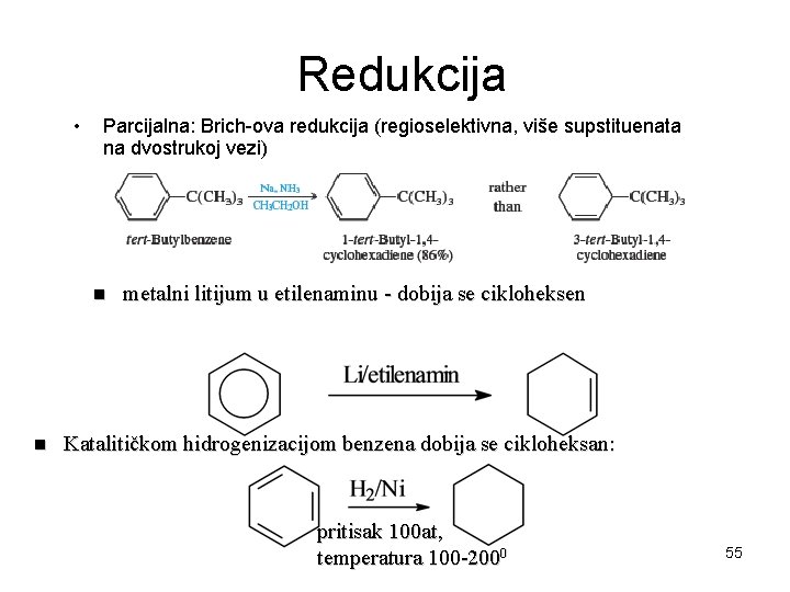 Redukcija • Parcijalna: Brich-ova redukcija (regioselektivna, više supstituenata na dvostrukoj vezi) n n metalni