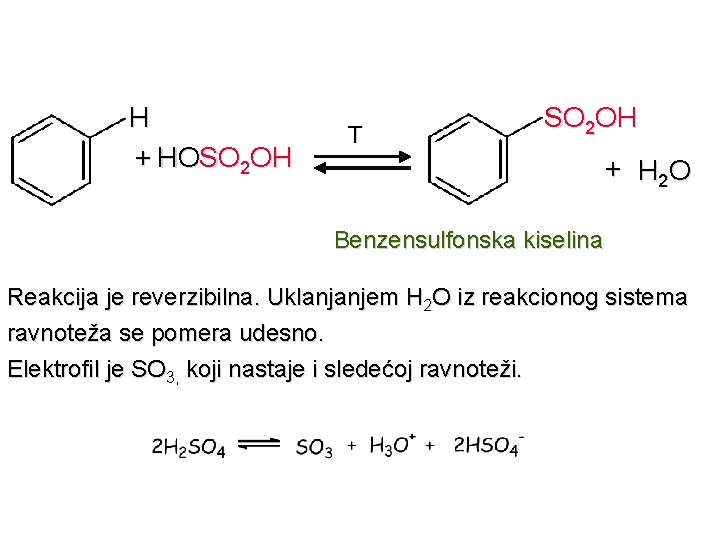 H + HOSO 2 OH T SO 2 OH + H 2 O Benzensulfonska