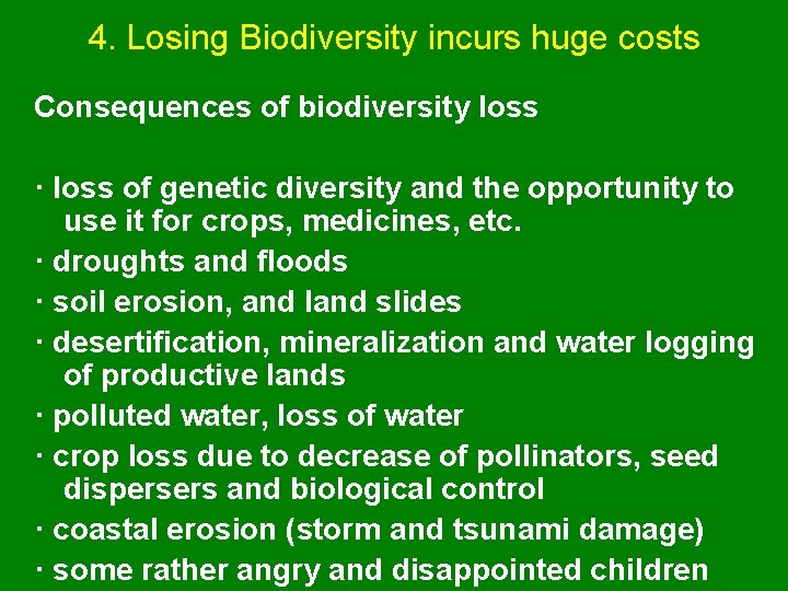 4. Losing Biodiversity incurs huge costs Consequences of biodiversity loss · loss of genetic