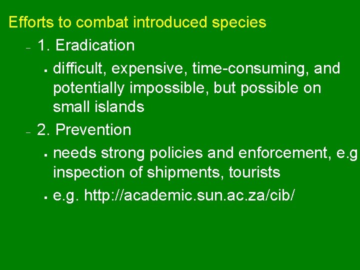 Efforts to combat introduced species – 1. Eradication § difficult, expensive, time-consuming, and potentially