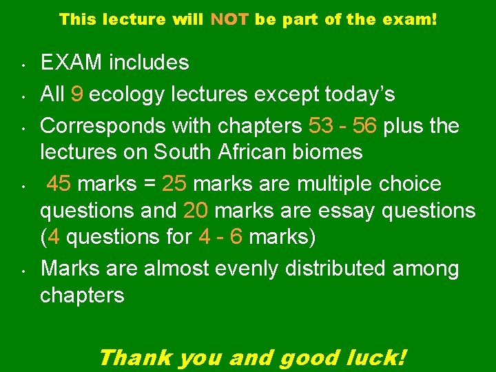 This lecture will NOT be part of the exam! • • • EXAM includes