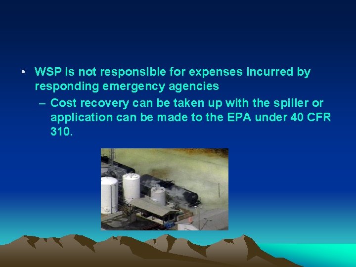  • WSP is not responsible for expenses incurred by responding emergency agencies –