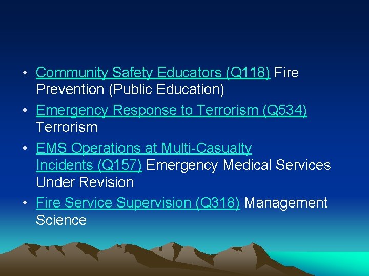  • Community Safety Educators (Q 118) Fire Prevention (Public Education) • Emergency Response