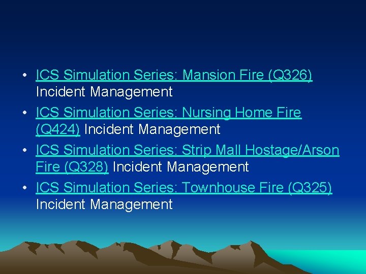  • ICS Simulation Series: Mansion Fire (Q 326) Incident Management • ICS Simulation