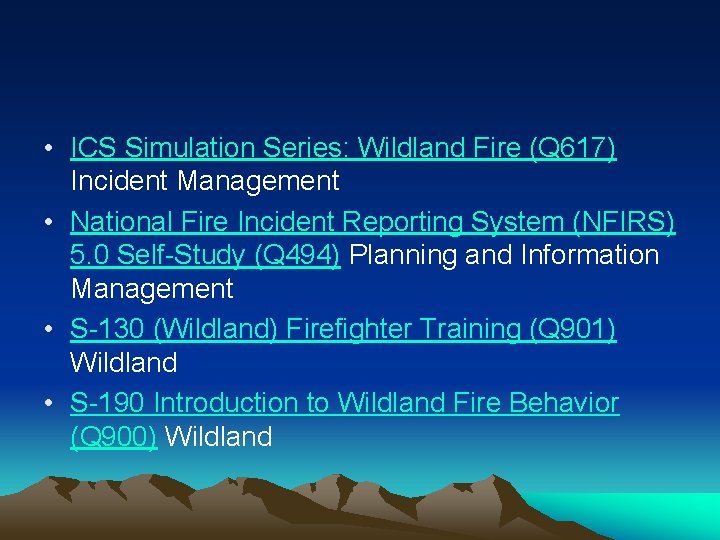  • ICS Simulation Series: Wildland Fire (Q 617) Incident Management • National Fire