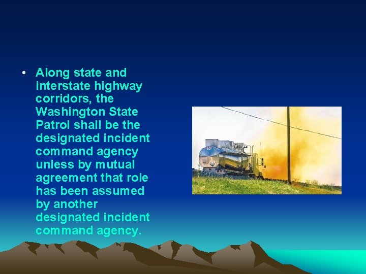  • Along state and interstate highway corridors, the Washington State Patrol shall be