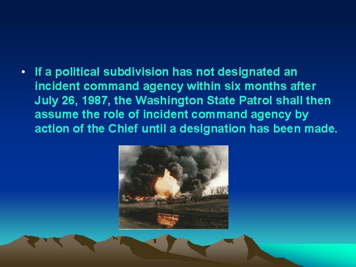  • If a political subdivision has not designated an incident command agency within