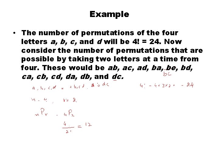 Example • The number of permutations of the four letters a, b, c, and