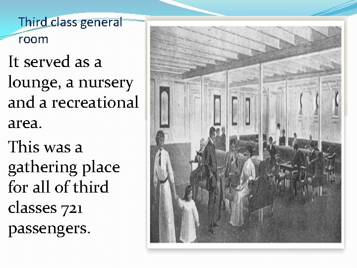 Third class general room It served as a lounge, a nursery and a recreational