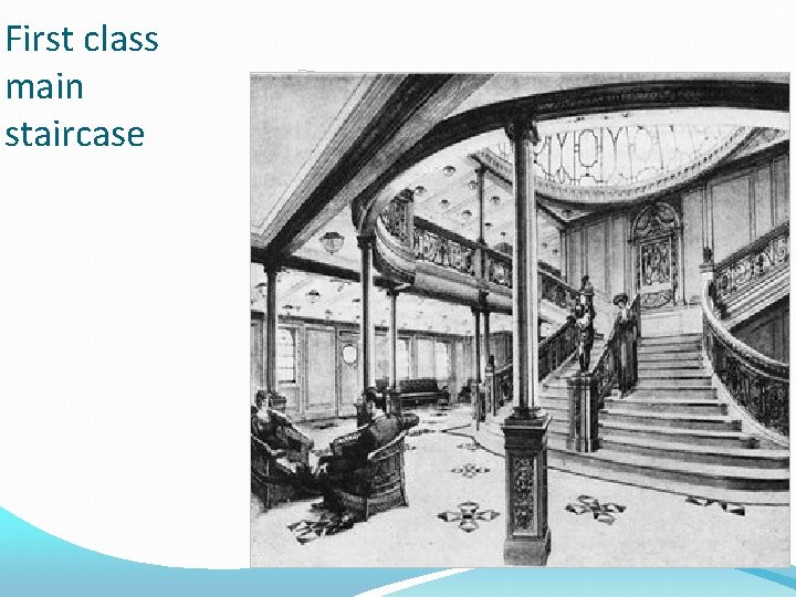 First class main staircase 