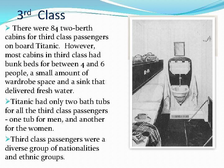 3 rd Class Ø There were 84 two-berth cabins for third class passengers on