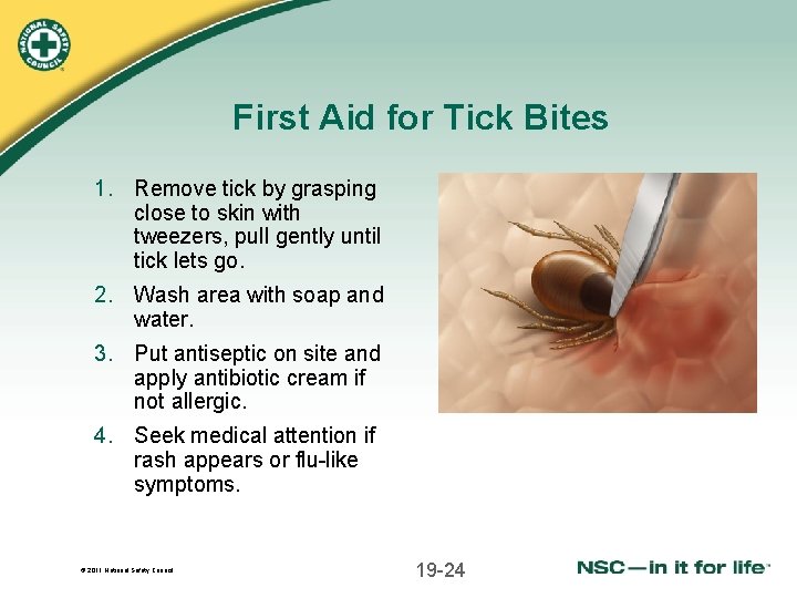 First Aid for Tick Bites 1. Remove tick by grasping close to skin with