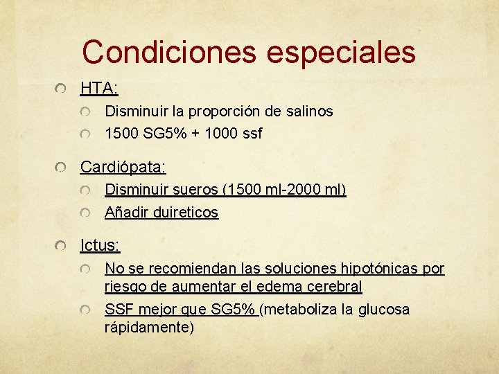 Condiciones especiales HTA: Disminuir la proporción de salinos 1500 SG 5% + 1000 ssf