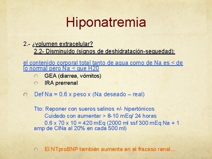 Hiponatremia 2. - ¿volumen extracelular? 2. 2 - Disminuido (signos de deshidratación-sequedad): el contenido