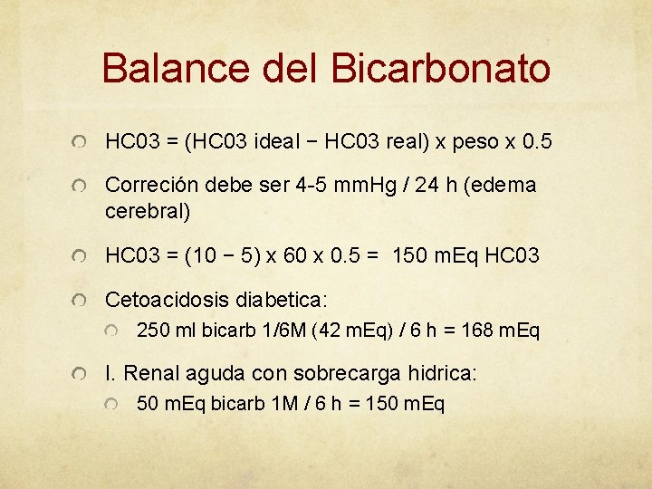 Balance del Bicarbonato HC 03 = (HC 03 ideal − HC 03 real) x