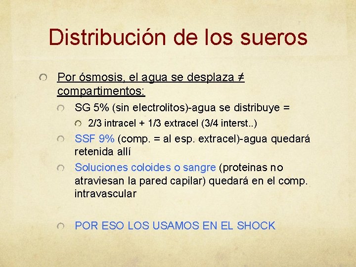 Distribución de los sueros Por ósmosis, el agua se desplaza ≠ compartimentos: SG 5%