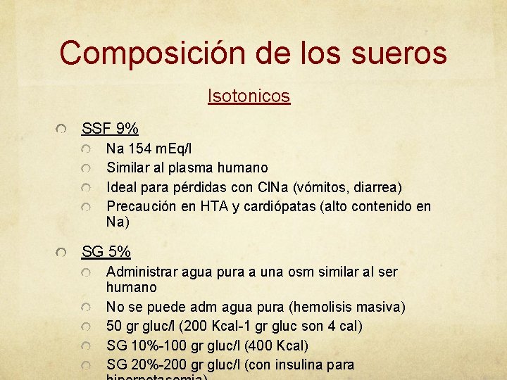 Composición de los sueros Isotonicos SSF 9% Na 154 m. Eq/l Similar al plasma