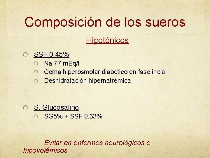 Composición de los sueros Hipotónicos SSF 0. 45% Na 77 m. Eq/l Coma hiperosmolar
