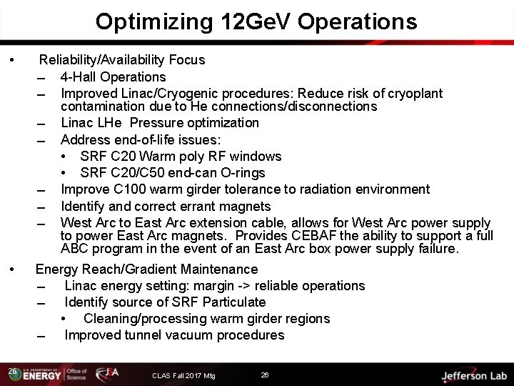 Optimizing 12 Ge. V Operations • • 26 Reliability/Availability Focus 4 -Hall Operations Improved