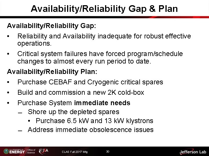 Availability/Reliability Gap & Plan Availability/Reliability Gap: • Reliability and Availability inadequate for robust effective