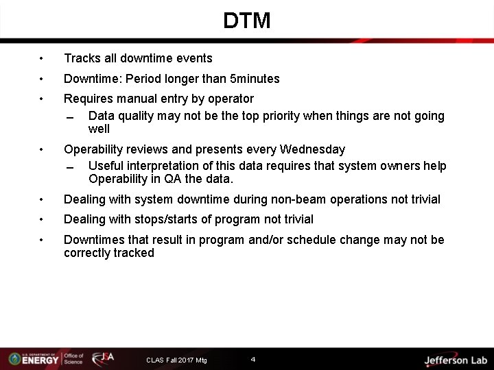 DTM • Tracks all downtime events • Downtime: Period longer than 5 minutes •