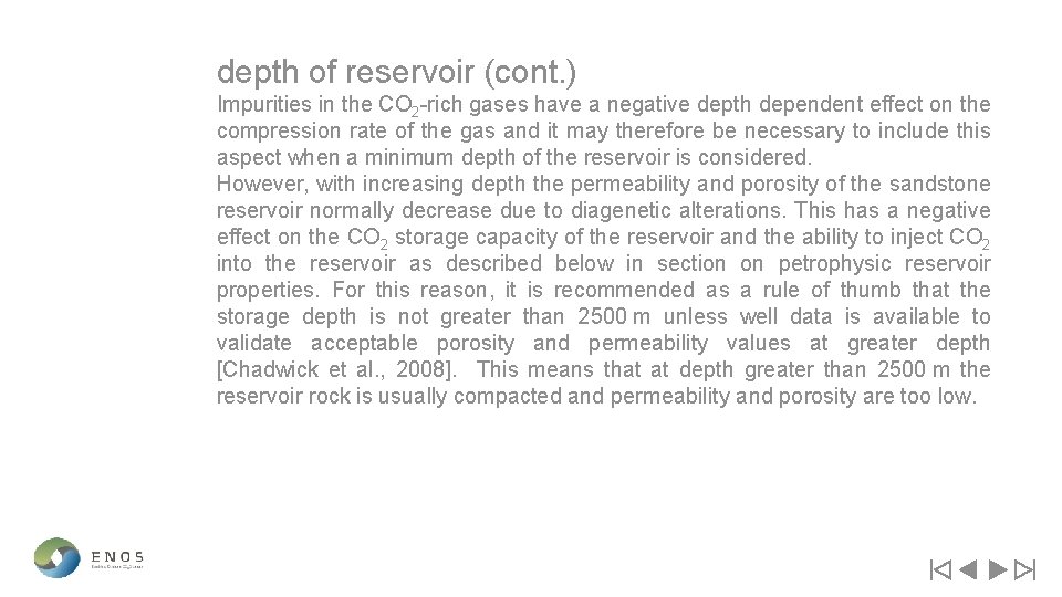 depth of reservoir (cont. ) Impurities in the CO 2 -rich gases have a